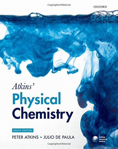 Physical Chemistry 9th Ed. by Peter Atkins & Julio De Paula