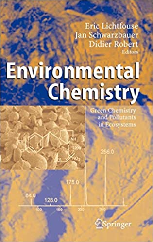 Environmental Chemistry By Eric Lichtfouse, Jan Schwarzbauer & Didier Robert