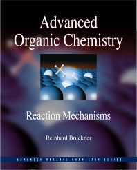 Advanced Organic Chemistry Reaction Mechanisms by Reinhard Bruckner