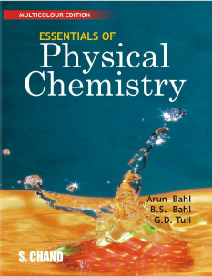 Essentials of Physical Chemistry by Arun Bahl, B.S. Bahl, G.D. Tuli