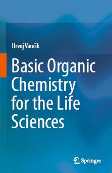 Basic Organic Chemistry for the Life Sciences by Hrvoj Vančik