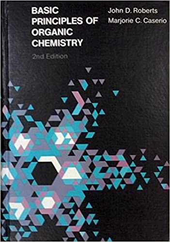 Basic Principles of Organic Chemistry by John D. Roberts Second Edition