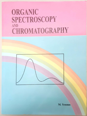 Organic Spectroscopy and Chromatography by M Younas Third Edition