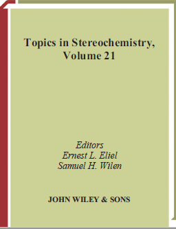Topics in Stereochemistry by Ernest L Eliel & Samuel H Wilen, Volume 21