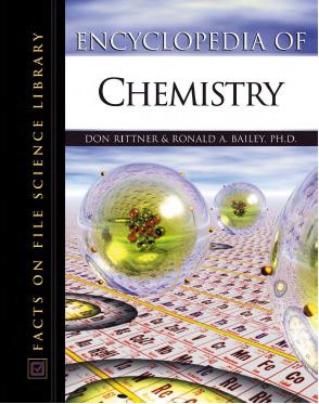 Encyclopedia of chemistry by Don Rittner & Ronald A Balley