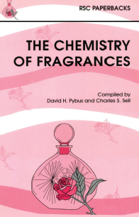 The Chemistry of Fragrances by David H. Pybus and Charles S. Sell