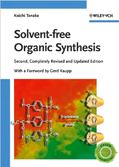 Solvent-free Organic Synthesis by Koichi Tanaka Second Edition