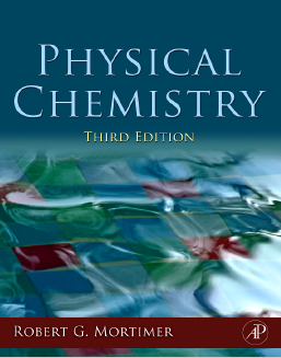 Physical Chemistry by Robert G. Mortimer Third Edition
