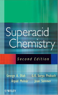 Superacid Chemistry by George A. Olah Second Edition