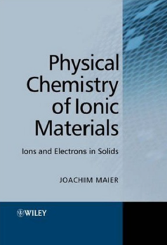 Physical Chemistry of Ionic Materials by Joachim Maier