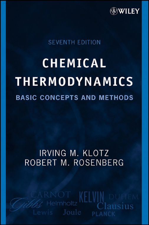 Chemical Thermodynamics Basic Concepts and Methods by Irving M. Klotz, 7th Edition
