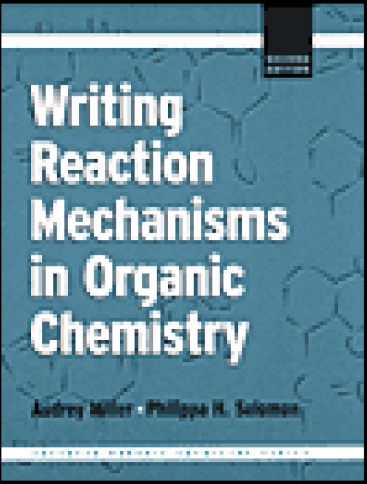 Writing Reaction Mechanisms in Organic Chemistry by Audrey Miller 2nd Ed.png