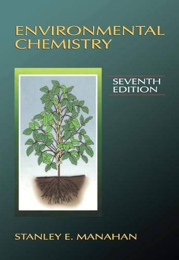 Environmental Chemistry by Stanley E. Manahan 7th Edition.jpg