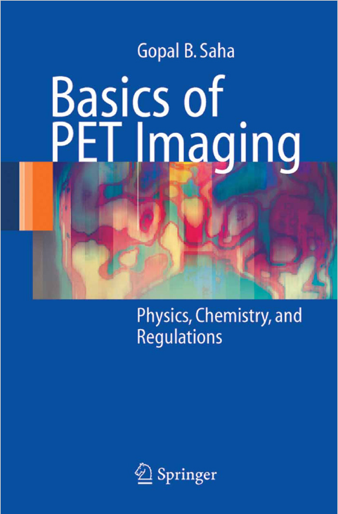 Gopal B. Saha - Basics of PET Imaging.png