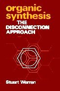 Organic Synthesis the Disconnection Approach by Stuart Warren
