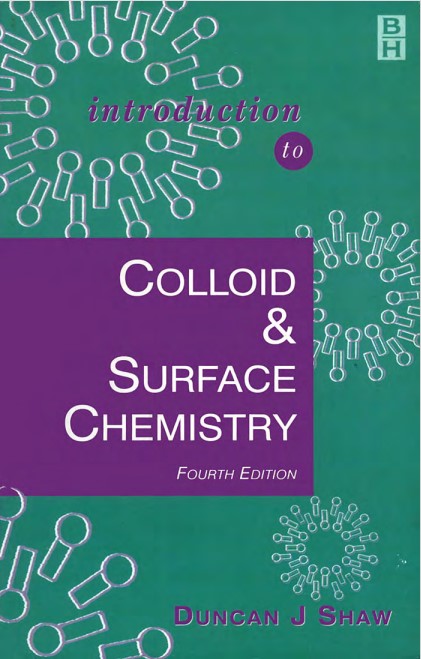 Introduction to colloid and surface chemistry by Duncan J. Shaw