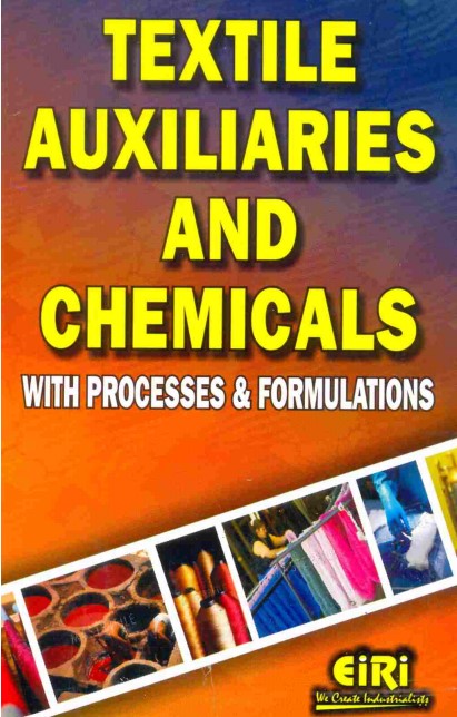 Textile Auxiliaries and Chemicals with Processes & Formulations by EIRI Consultants and Engineers.jpg
