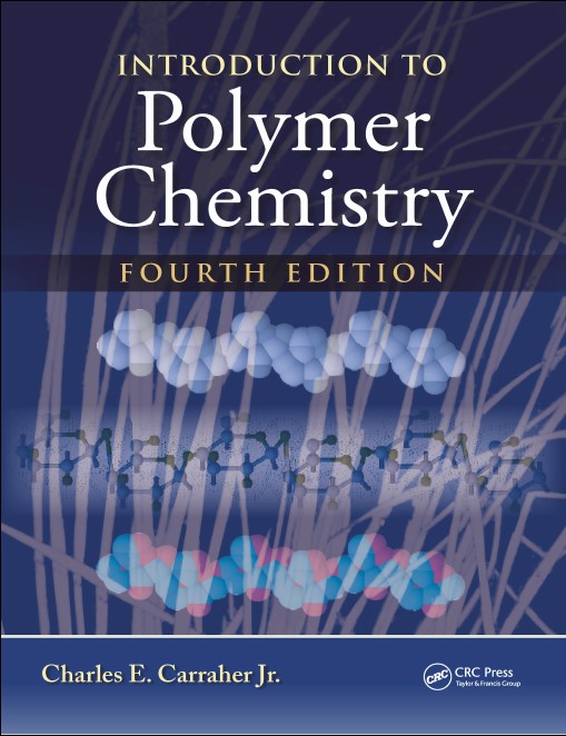 Introduction to Polymer Chemistry By Charles E. Carraher Jr. 4rth Edition.jpg