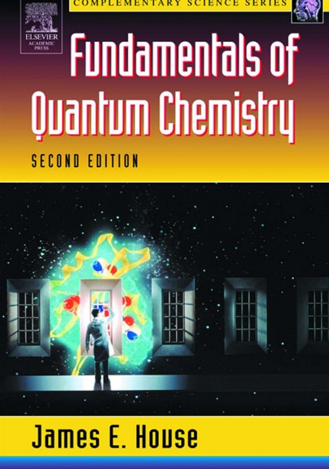 Fundamentals of Quantum Chemistry By James E. House 2nd Ed.jpg