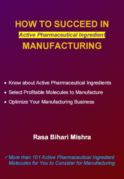 How To Succeed In Active Pharmaceutical Ingredient Manufacturing By Rasa Bihari Mishra.jpg