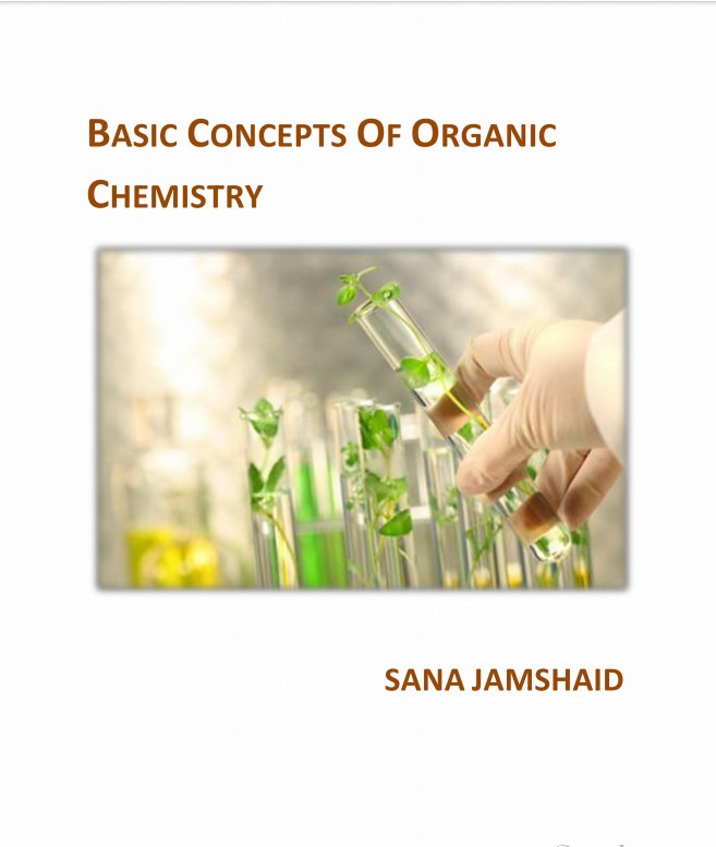 Basic concepts of Organic Chemistry By Sana Jamshaid