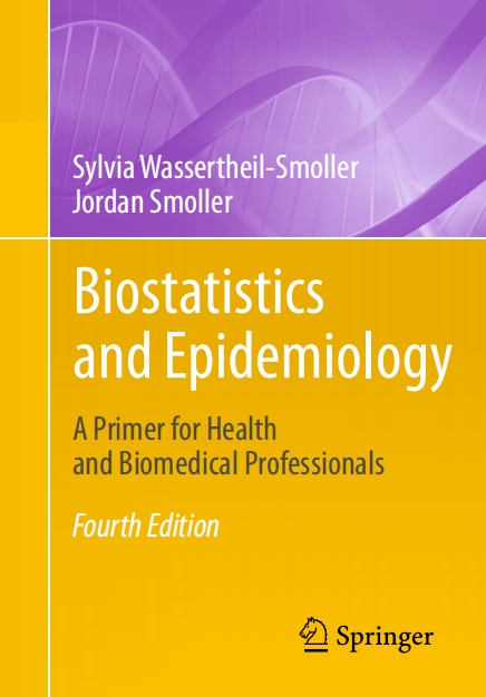 Biostatistics and Epidemiology A Primer for Health and Biomedical Professionals 4th edition By Sylvia Wassertheil Smoller.jpg