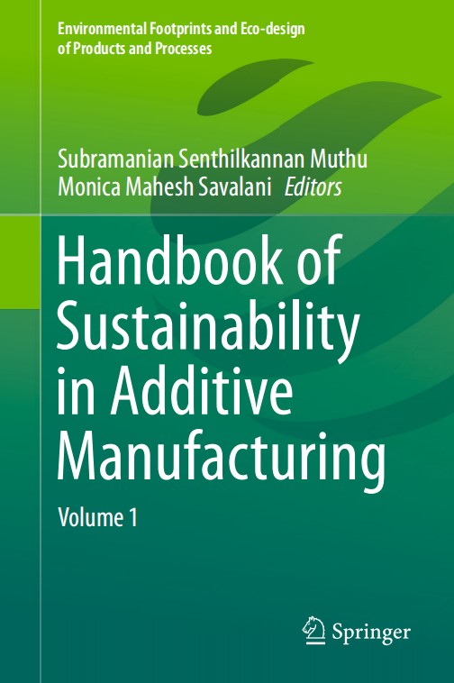 Handbook of Sustainability in Additive Manufacturing Volume 1 By Subramanian Senthilkannan Muthu.jpg