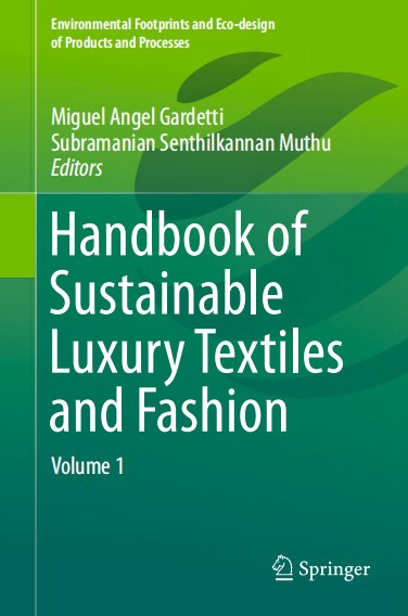 Handbook of Sustainable Luxury Textiles and Fashion Volume 1 By Miguel Angel Gardetti.jpg